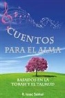 Rabino Isaac Sakkal, Isaac Sakkal Rabino Isaac Sakkal - Cuentos Para El Alma