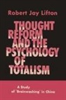 Robert Jay Lifton - Thought Reform and the Psychology of Totalism