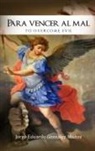 Jorge Eduardo Munoz - Para vencer al mal