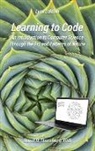 David D Thornburg - Learning to Code - An Invitation to Computer Science Through the Art and Patterns of Nature (Lynx Edition)