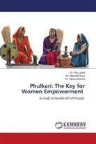 Dr. Harpreet Kaur, Harpreet Kaur, Dr. Ritu Lehal, Ritu Lehal, Dr. Naina Sharma, Naina Sharma - Phulkari: The Key for Women Empowerment