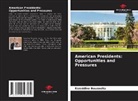 Ezzeddine Bouzouita - American Presidents: Opportunities and Pressures