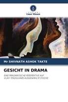 Mr SHIVNATH ASHOK TAKTE, Shivnath Ashok Takte - GESICHT IN DRAMA