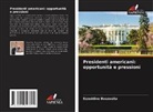 Ezzeddine Bouzouita - Presidenti americani: opportunità e pressioni