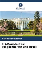 Ezzeddine Bouzouita - US-Präsidenten: Möglichkeiten und Druck