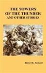 Robert Howard - The Sowers of the Thunder and Other Stories