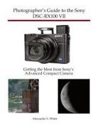 Alexander S White, Alexander S. White - Photographer's Guide to the Sony DSC-RX100 VII