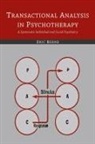 Eric Berne - Transactional Analysis in Psychotherapy
