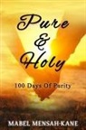 Mabel Mensah-Kane Abayie - Pure And Holy