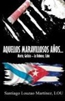 Santiago Louzao Martínez - AQUELLOS MARAVILLOSOS AÑOS