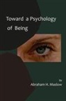 Abraham H. Maslow - Toward a Psychology of Being-Reprint of 1962 Edition First Edition