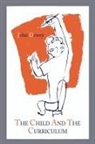 JOHN DEWEY - The Child and the Curriculum