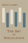 Philip L. Carret - The Art of Speculation