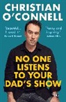 Christian O'Connell, O'Connell Christian - No One Listens to Your Dad's Show
