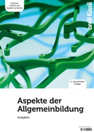 Beat Gurzeler, Vanessa Hermann, Isabella Hoegger, Anita Nixon, Adrian Wirz - Aspekte der Allgemeinbildung - Aufgaben