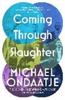Michael Ondaatje - Coming Through Slaughter