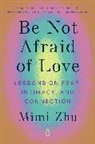 Mimi Zhu - Be Not Afraid of Love