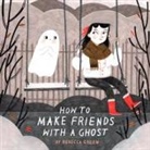 Rebecca Green, Green Rebecca - How to Make Friends With a Ghost