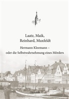 Ti Laatz, Tim Laatz, Domini Maik, Dominik Maik, Julian Muxfeldt, Jelle Christian Reinhard... - Hermann Kleemann - oder die Selbstwahrnehmung eines Mörders