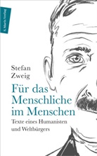 Stefan Zweig, Arturo Larcati, Bernhard Fetz, Bernhar Fetz, Bernhard Fetz, Larcati... - Für das Menschliche im Menschen