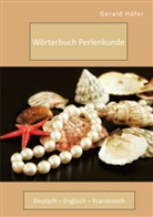 Gerald Höfer - Wörterbuch Perlenkunde. Deutsch - Englisch - Französisch
