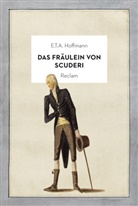 E T a Hoffmann, E.T.A. Hoffmann - Das Fräulein von Scuderi