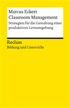 Marcus Eckert - Classroom Management. Strategien für die Gestaltung einer produktiven Lernumgebung
