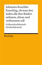 Johannes Reuchlin, Jan-Hendry de Boer, Jan-Hendryk de Boer - Ratschlag, ob man den Juden alle ihre Bücher nehmen, abtun und verbrennen soll. Frühneuhochdeutsch/Neuhochdeutsch