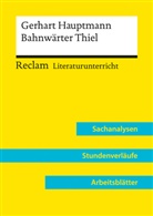 Annemarie Niklas - Gerhart Hauptmann: Bahnwärter Thiel (Lehrerband) | Mit Downloadpaket (Unterrichtsmaterialien)