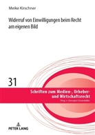 Meike Kirschner, Georgios Gounalakis - Widerruf von Einwilligungen beim Recht am eigenen Bild
