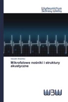 Vesselin Strashilov - Mikrofalowe nosniki i struktury akustyczne