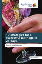 Tobi I. Adesokan - 10 strategies for a successful marriage in 21 days