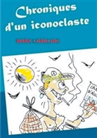 Mark Lordling - Chroniques d'un iconoclaste