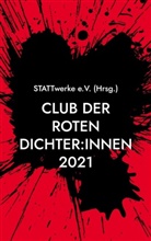 Club der roten Dichter:innen (STATTwerke e V ), Innen (STATTwerke e. V., Club der roten Dichter:innen (STATTwerke e.V.) - Club der roten Dichter:innen