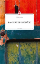 Peter Mandl - PANIERTES UNGLÜCK. Life is a Story - story.one