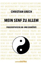 Christian Urech - Mein Senf zu allem