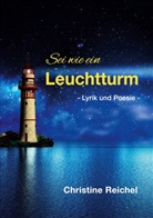 Christine Reichel - Sei wie ein Leuchtturm