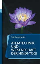 Yogi Ramacharaka - Atemtechnik und -Wissenschaft der Hindi-Yogi