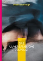 Dorotha Scarborough - Das unvergängliche Gespenst