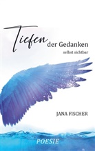 Jana Fischer - Tiefen der Gedanken