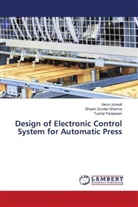 Varun Jurwall, Tushar Panjawani, Shyam Sunder Sharma - Design of Electronic Control System for Automatic Press