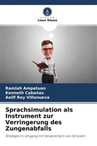 Ramla Ampatuan, Ramlah Ampatuan, Kennet Cabañas, Kenneth Cabañas, Anil Villanueva, Anilf Rey Villanueva - Sprachsimulation als Instrument zur Verringerung des Zungenabfalls