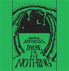 Ozric Tentacles - There Is Nothing, 1 Audio-CD (Digipak) (Audio book)