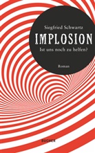 Siegfried Schwartz - IMPLOSION