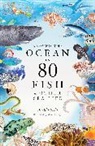 Helen Scales, Marcel George - Around the Ocean in 80 Fish and other Sea Life