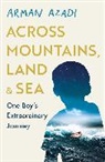 Arman Azad, Arman Azadi, Mir Rahimi - Across Mountains, Land and Sea