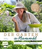 Annette Holländer - Der Garten im Klimawandel - Besser gärtnern mit Permakultur