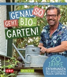 Karl Ploberger - Genau so geht Bio-Garten!