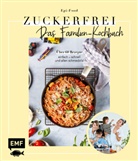 Felicita Riederle, Felicitas Riederle, Alexandra Stech, Epi-Food - Zuckerfrei - Das Familien-Kochbuch