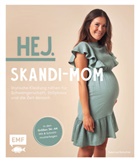 Sabrina Kerscher - Hej. Skandi-Mom - Stylische Kleidung nähen für Schwangerschaft, Stillphase und die Zeit danach